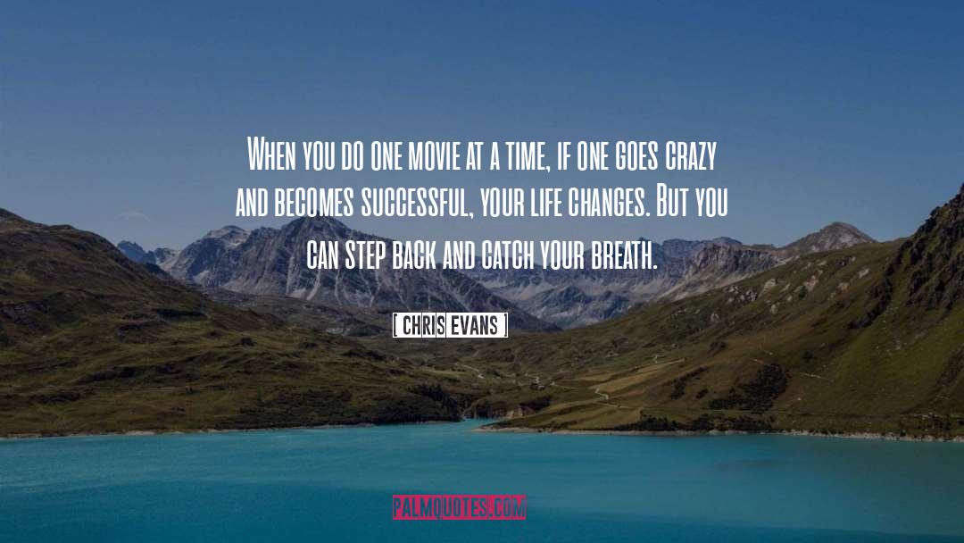 Life Changes quotes by Chris Evans