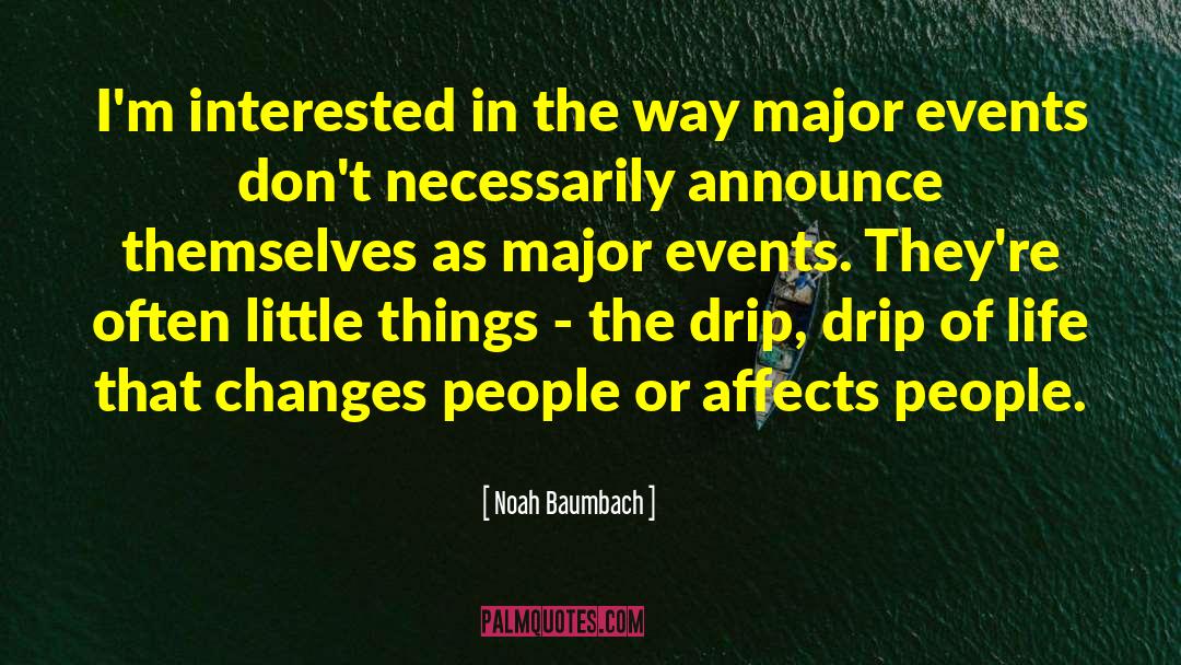 Life Changes quotes by Noah Baumbach