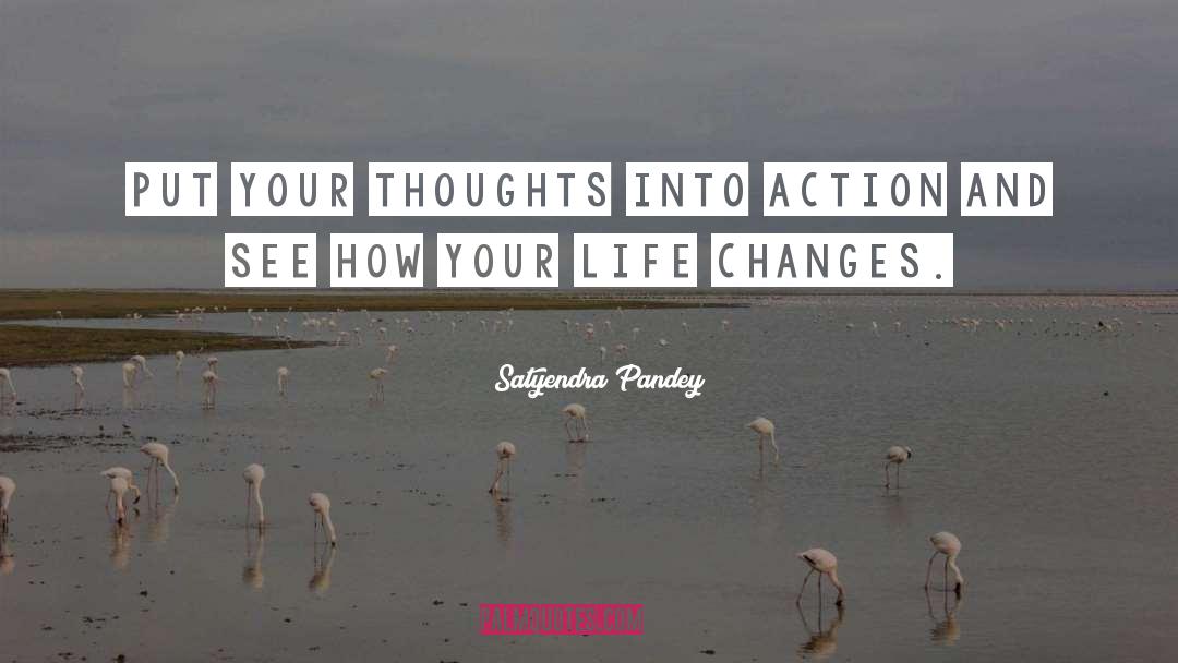 Life Changes quotes by Satyendra Pandey