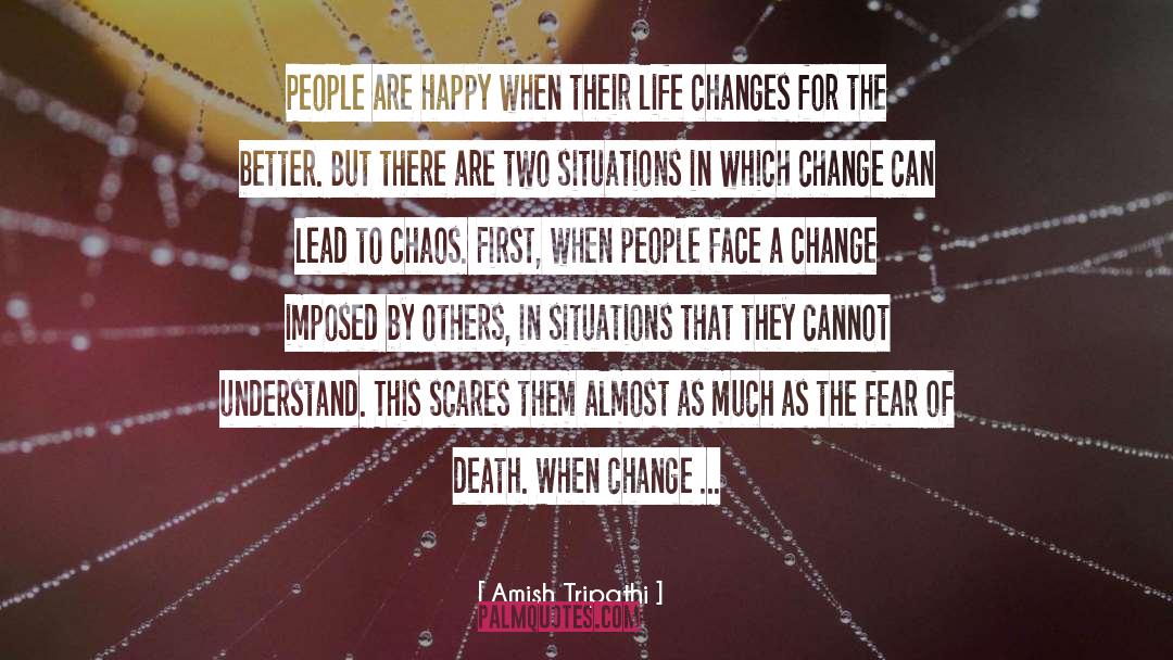 Life Changes quotes by Amish Tripathi