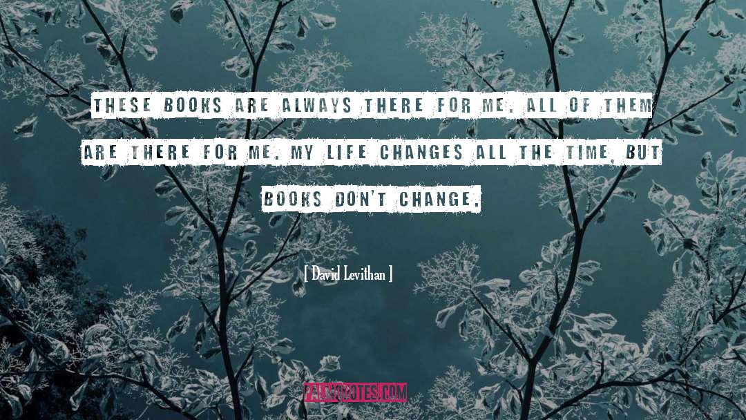 Life Changes quotes by David Levithan