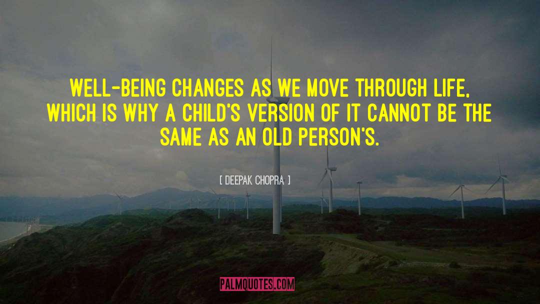 Life Changes quotes by Deepak Chopra
