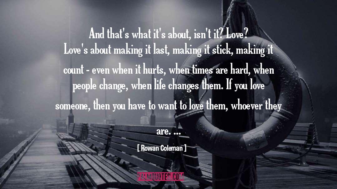Life Changes quotes by Rowan Coleman