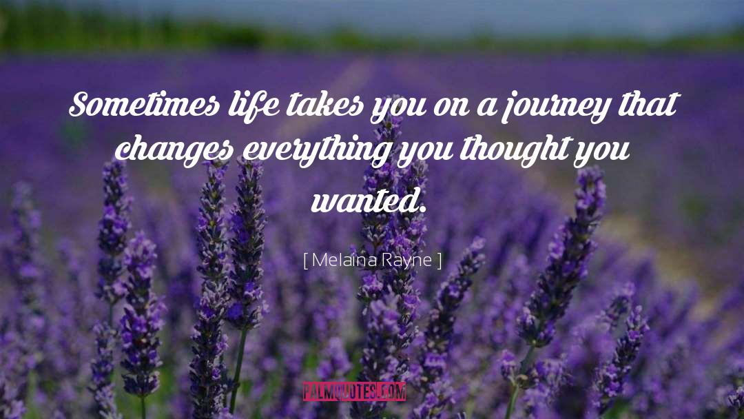 Life Changes You Lose Love quotes by Melaina Rayne