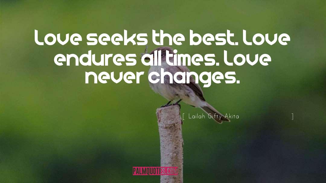 Life Changes You Lose Love quotes by Lailah Gifty Akita