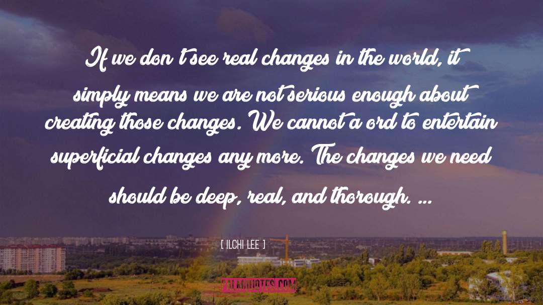 Life Changes You Lose Love quotes by Ilchi Lee