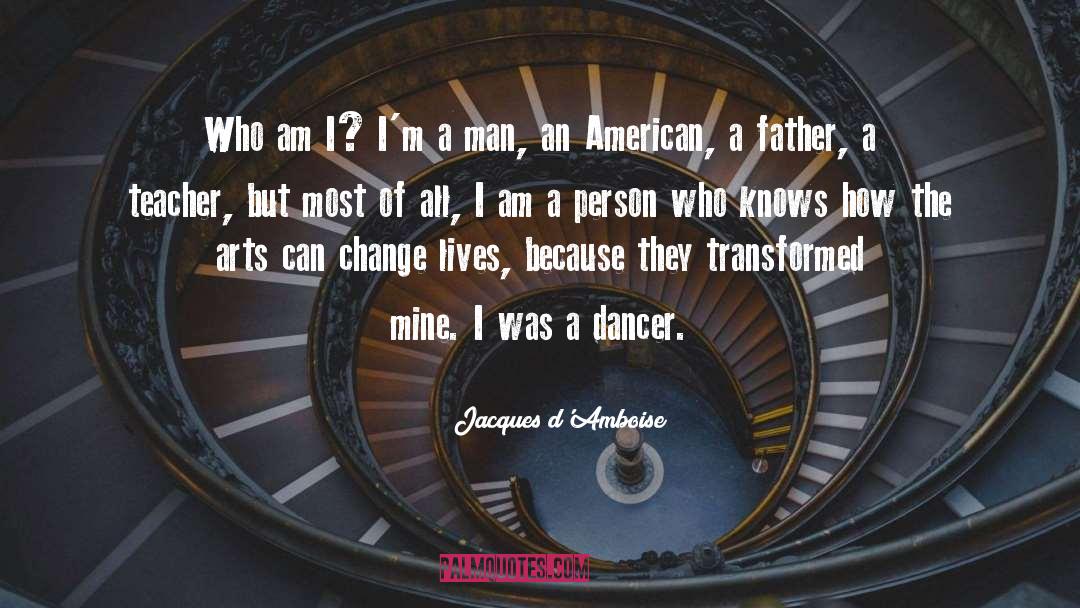 Life Changing Events quotes by Jacques D'Amboise