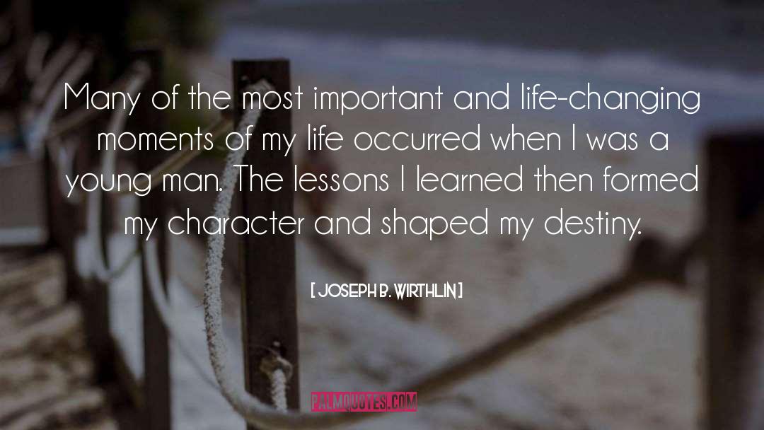 Life Changing quotes by Joseph B. Wirthlin