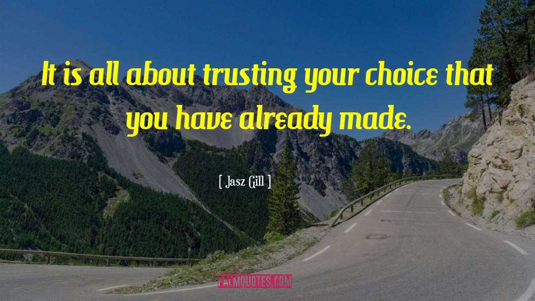 Life Choices quotes by Jasz Gill