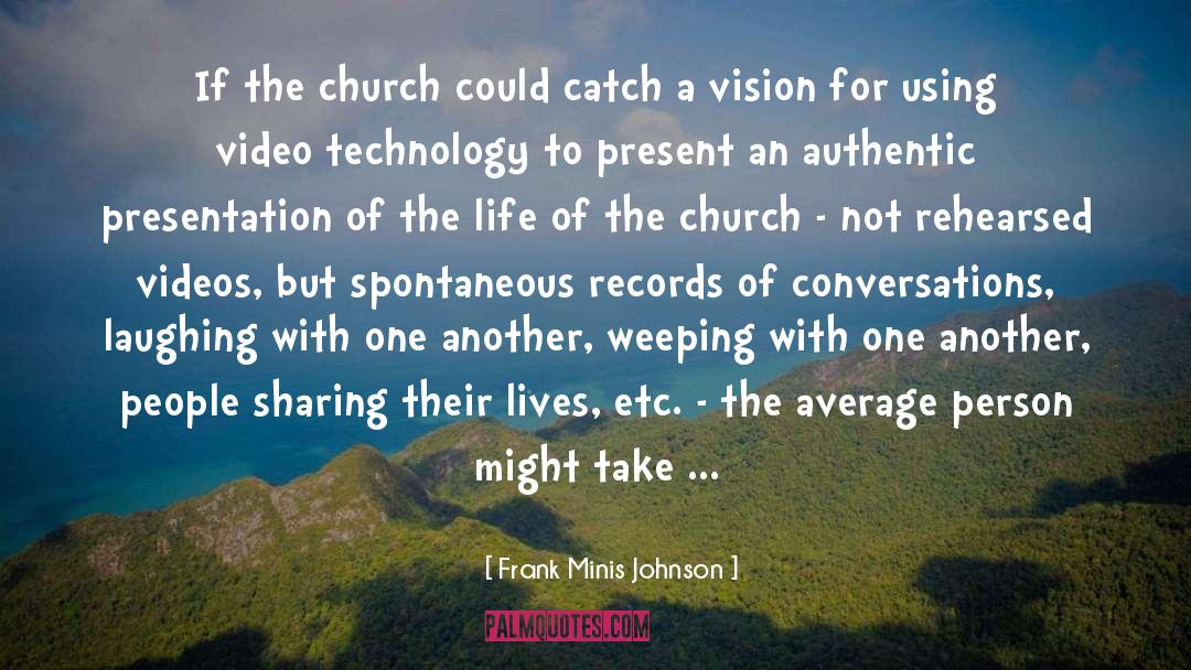Life Church quotes by Frank Minis Johnson