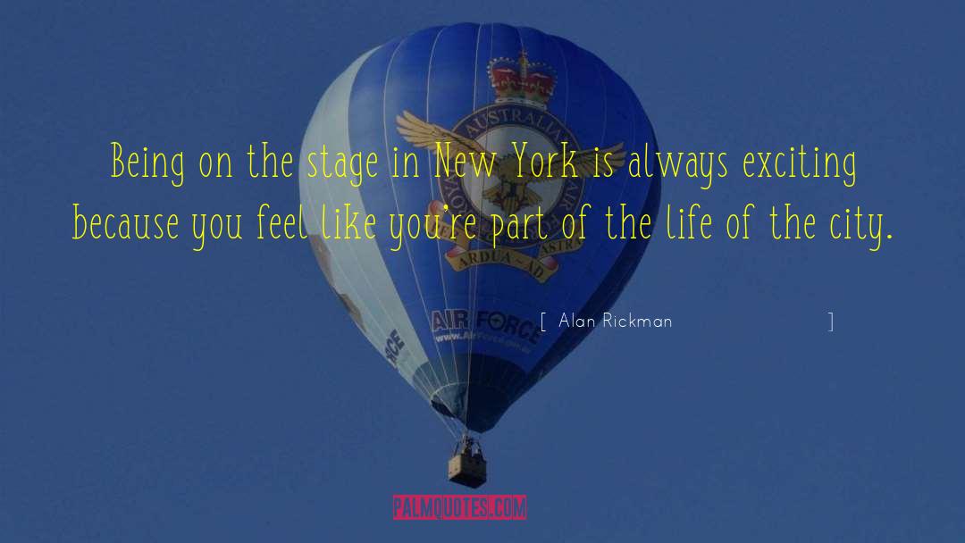 Life City quotes by Alan Rickman