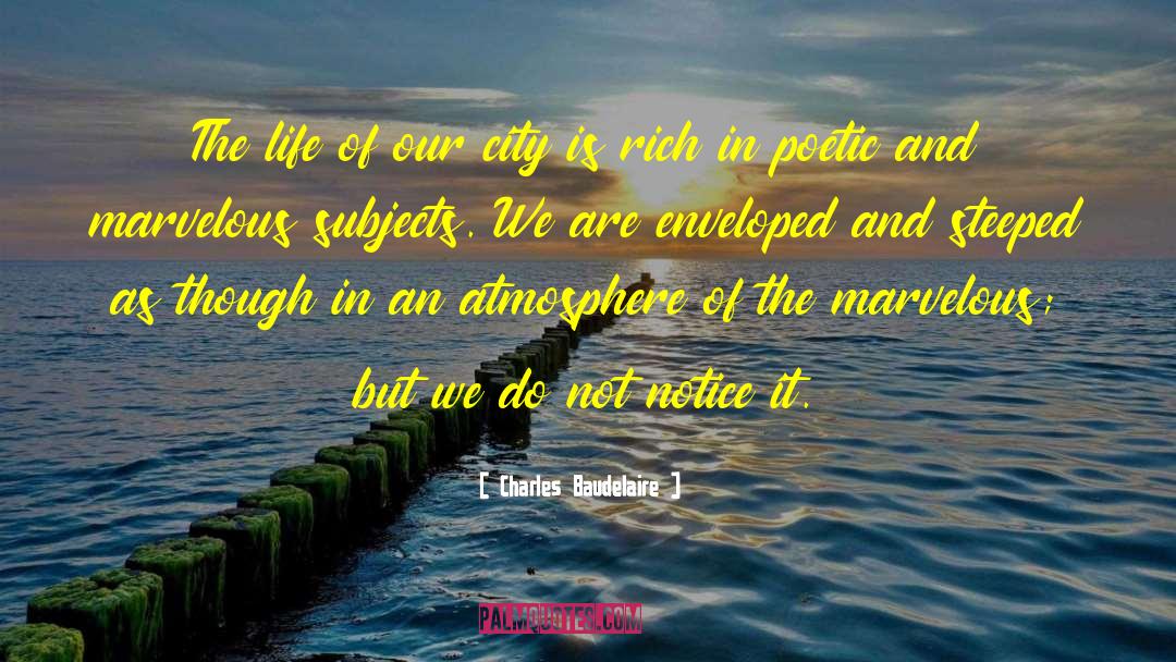 Life City quotes by Charles Baudelaire