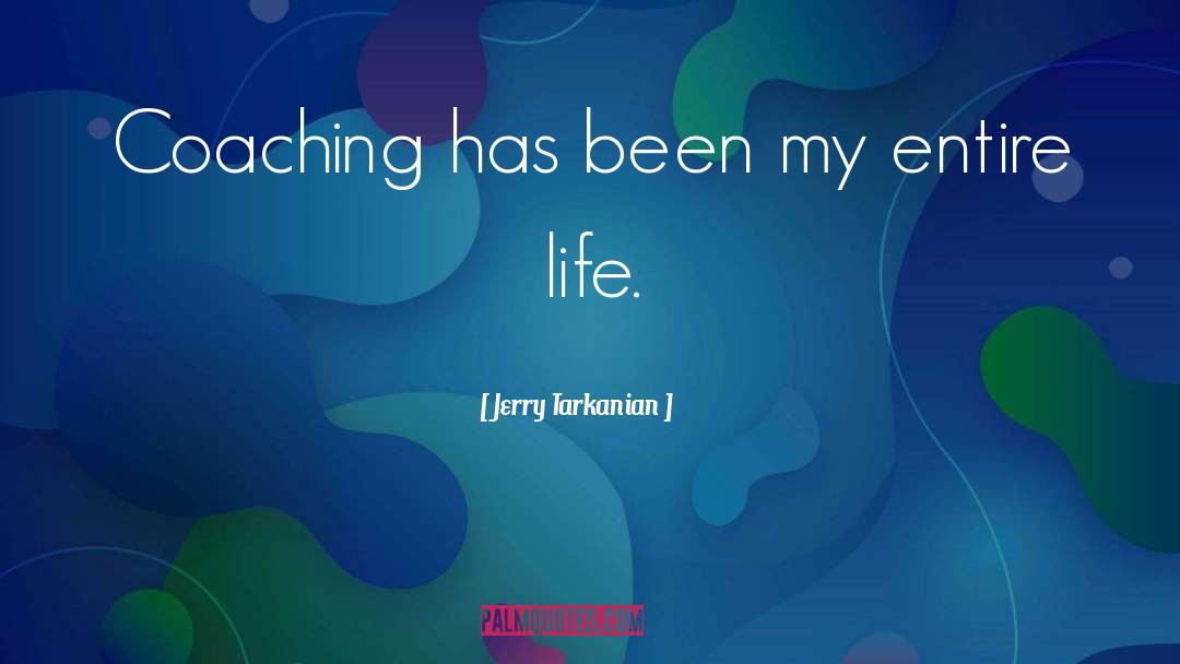Life Coaching quotes by Jerry Tarkanian