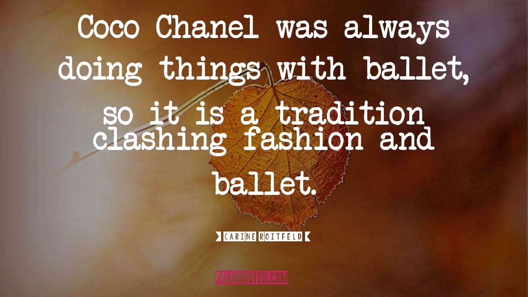 Life Coco Chanel quotes by Carine Roitfeld
