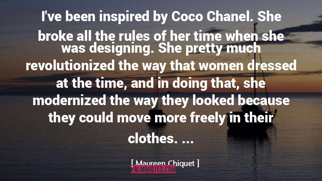 Life Coco Chanel quotes by Maureen Chiquet