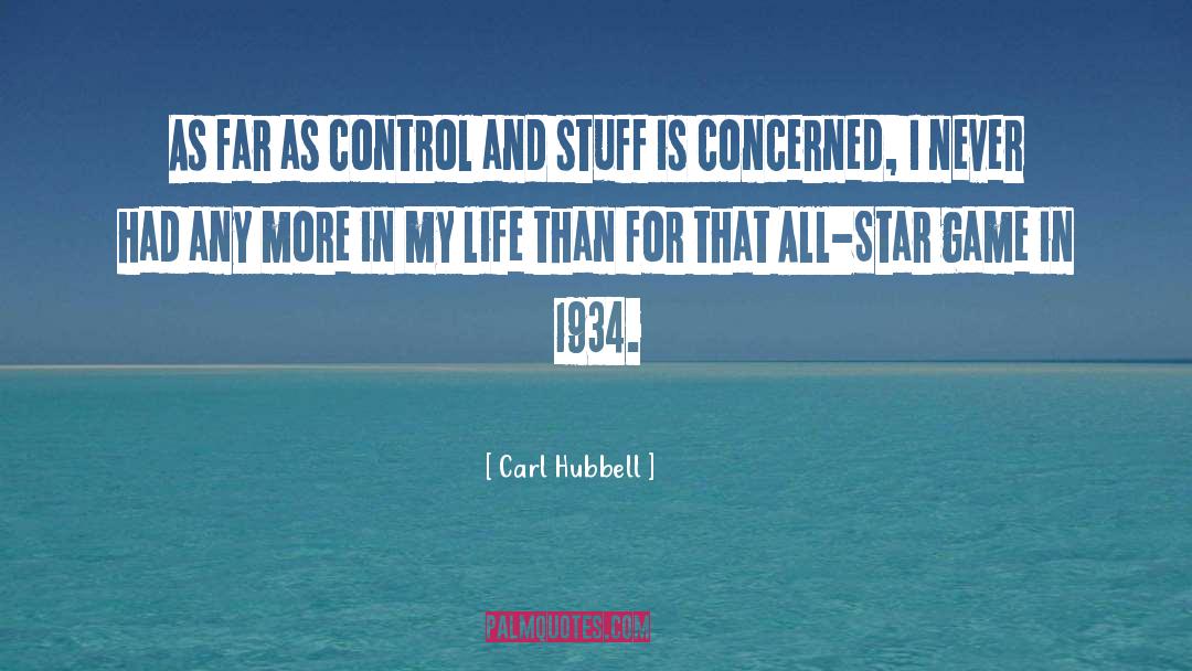 Life Control quotes by Carl Hubbell