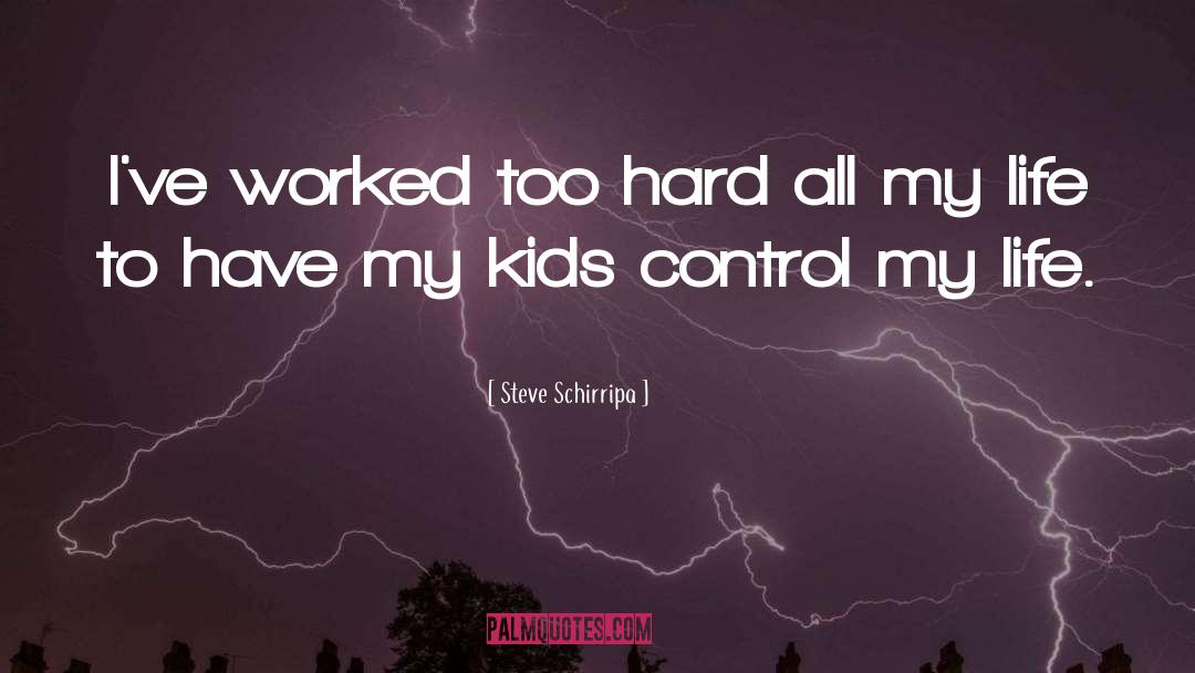 Life Control quotes by Steve Schirripa