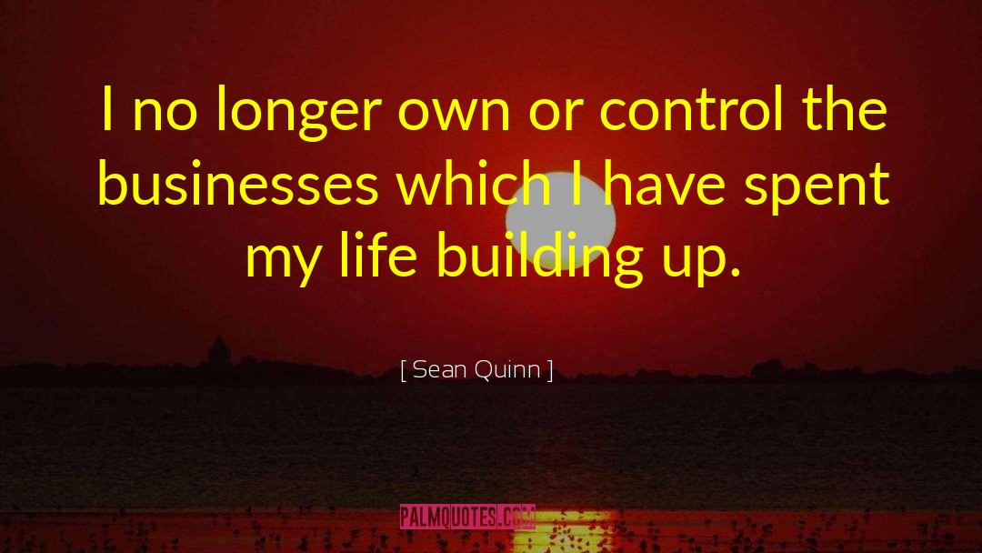 Life Control quotes by Sean Quinn