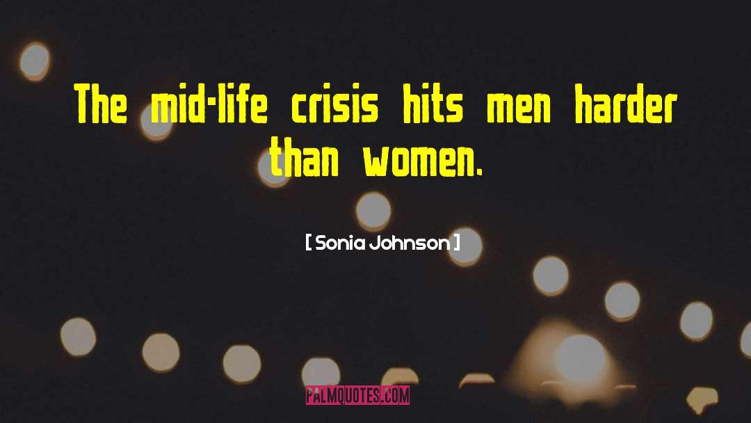 Life Crisis quotes by Sonia Johnson