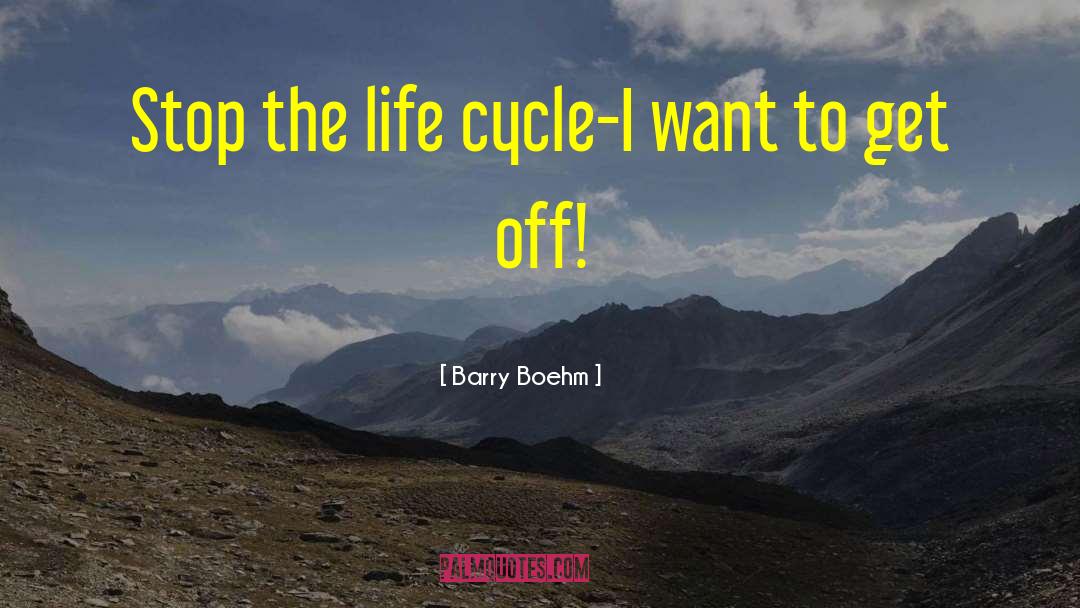 Life Cycle quotes by Barry Boehm