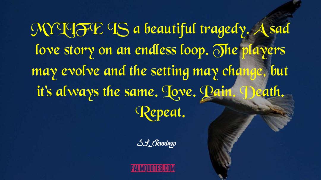 Life Death Courage quotes by S.L. Jennings