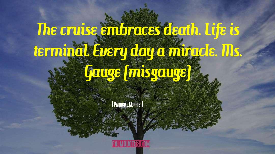 Life Death Courage quotes by PatriciaL.Morris