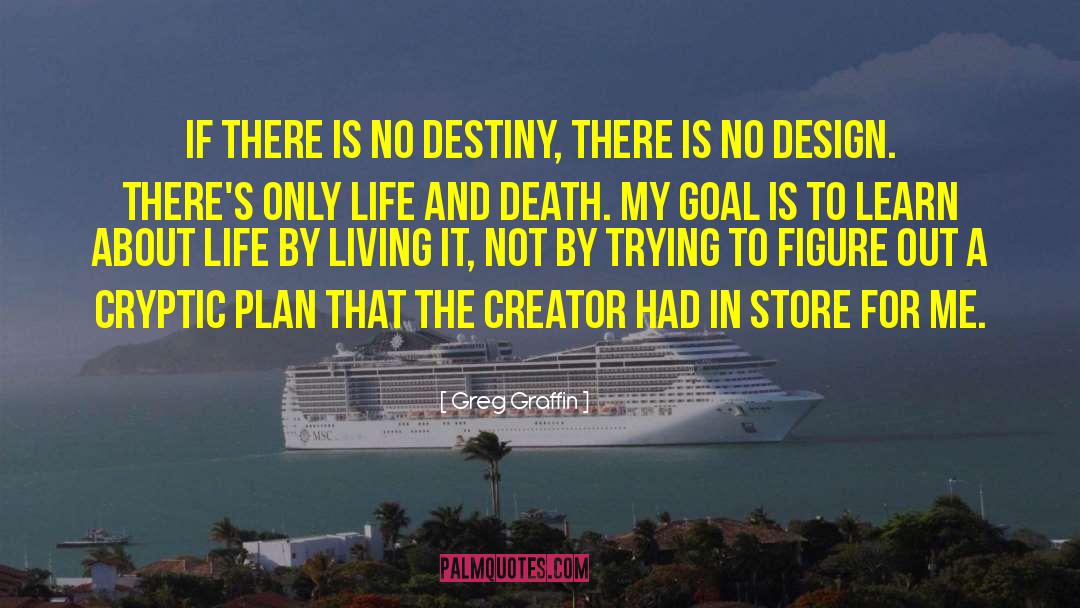 Life Death Creator quotes by Greg Graffin