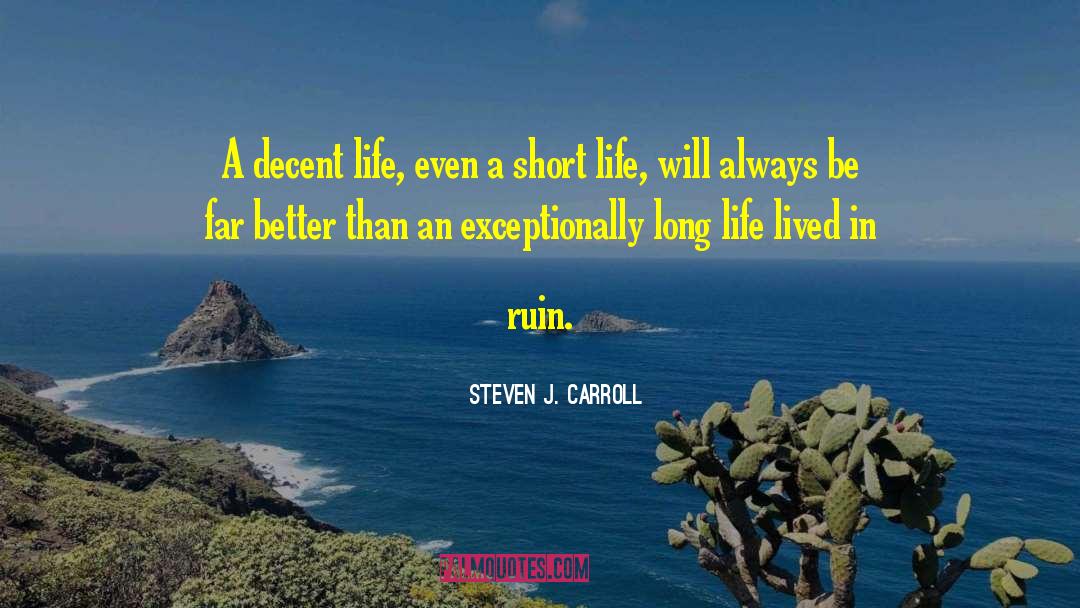Life Death Creator quotes by Steven J. Carroll