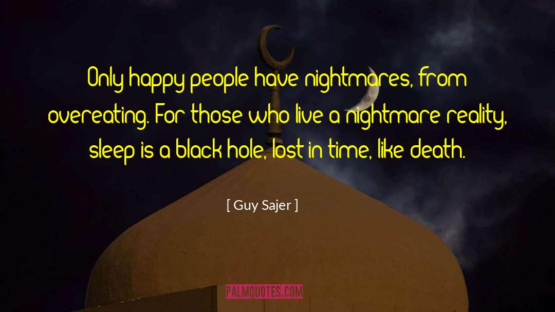 Life Death Happiness Enjoyment quotes by Guy Sajer