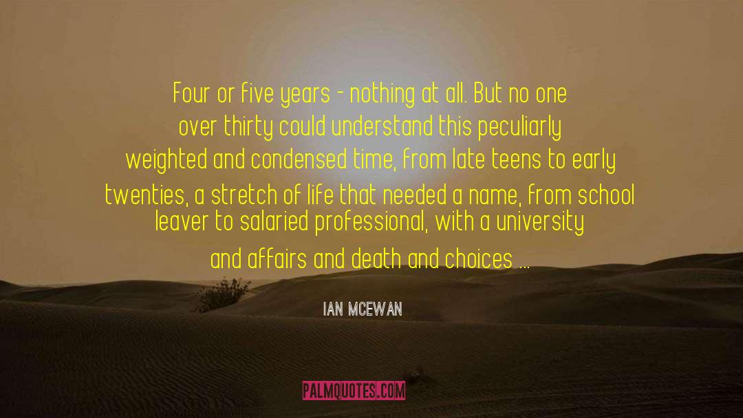 Life Death Late Never quotes by Ian McEwan