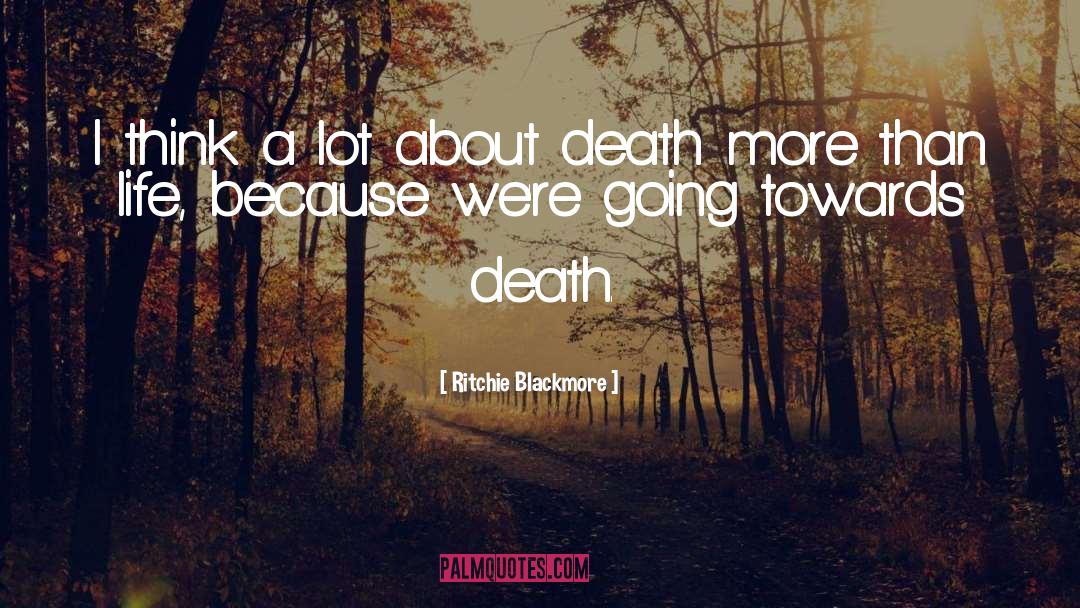 Life Death quotes by Ritchie Blackmore