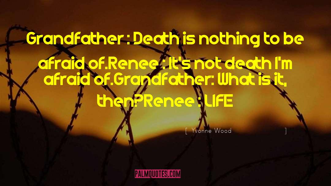 Life Death quotes by Yvonne Wood