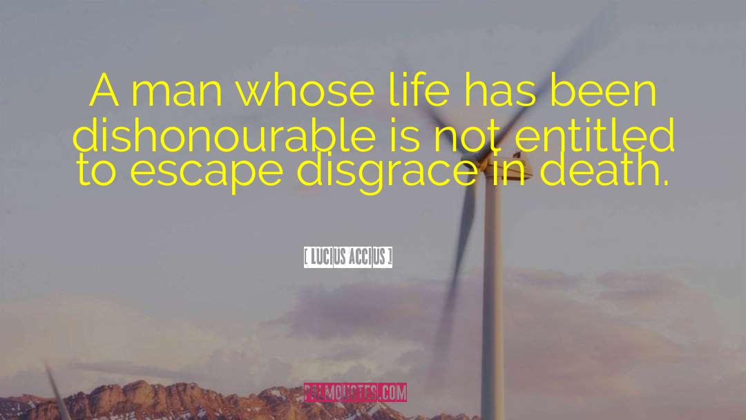 Life Death quotes by Lucius Accius