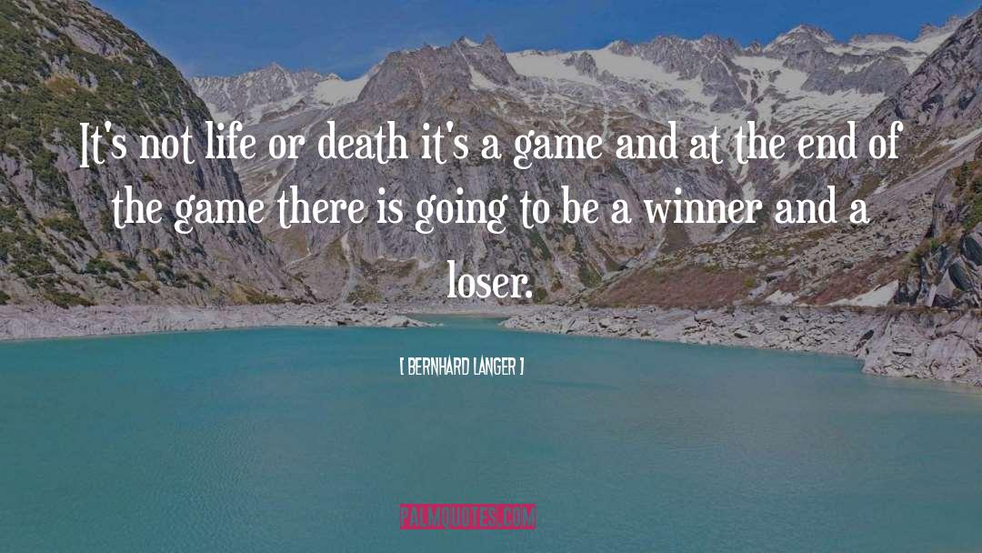 Life Death quotes by Bernhard Langer