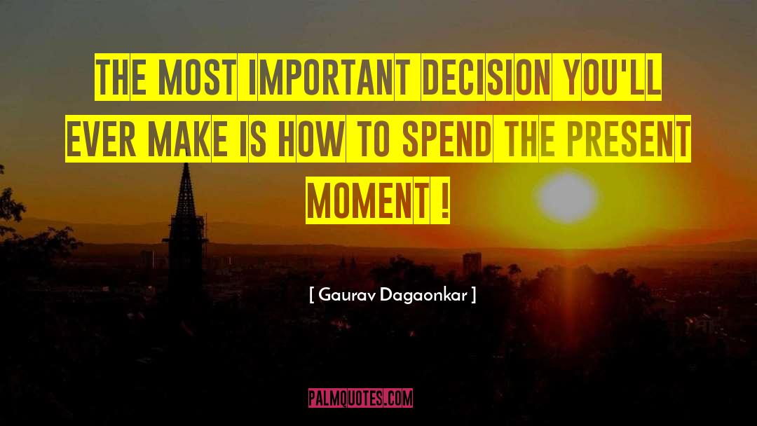 Life Decision quotes by Gaurav Dagaonkar