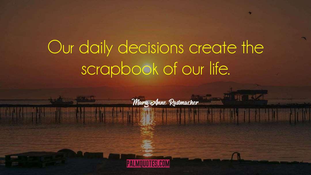 Life Decision quotes by Mary Anne Radmacher