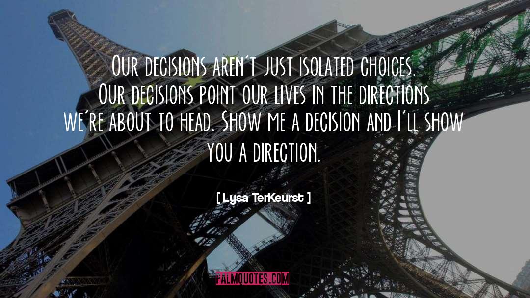 Life Decisions Choices quotes by Lysa TerKeurst