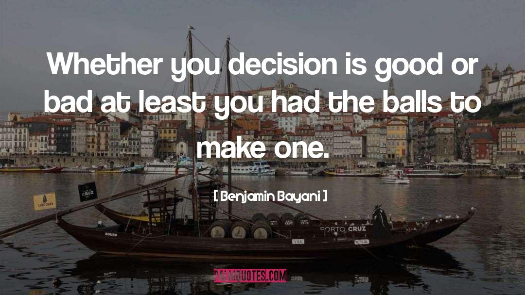 Life Decisions quotes by Benjamin Bayani