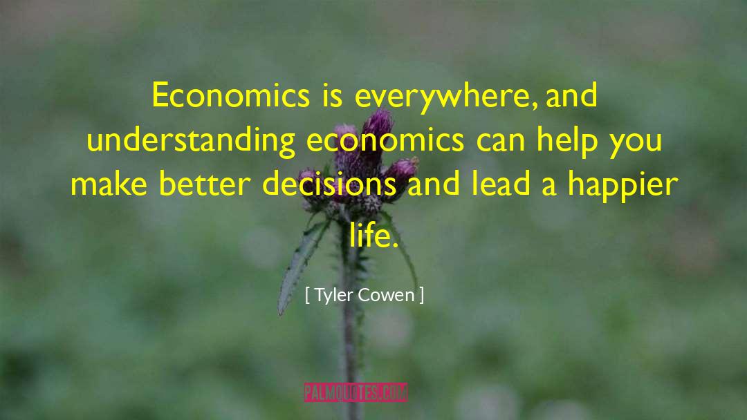 Life Decisions quotes by Tyler Cowen