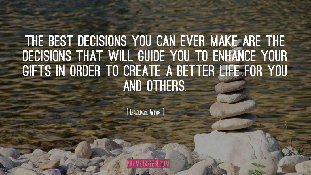 Life Decisions quotes by Israelmore Ayivor