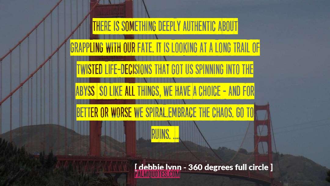 Life Decisions quotes by Debbie Lynn - 360 Degrees Full Circle