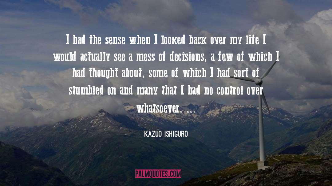 Life Decisions quotes by Kazuo Ishiguro