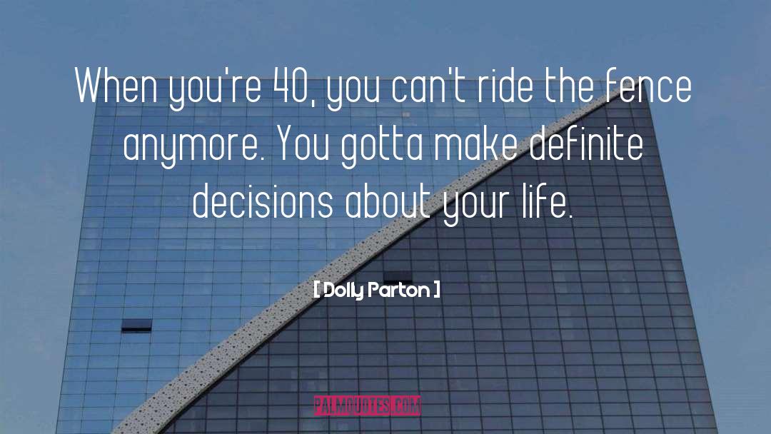 Life Decisions quotes by Dolly Parton