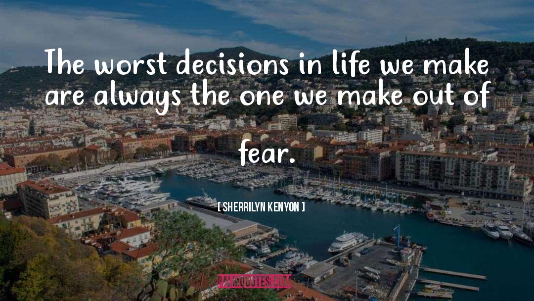 Life Decisions quotes by Sherrilyn Kenyon