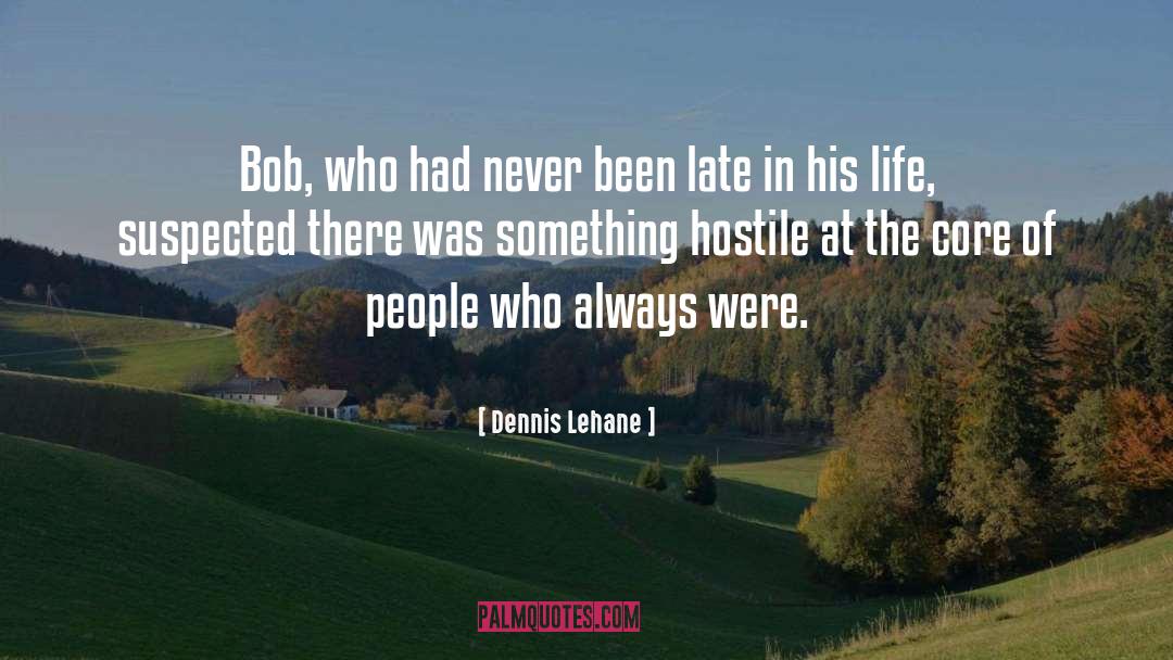 Life Declined quotes by Dennis Lehane