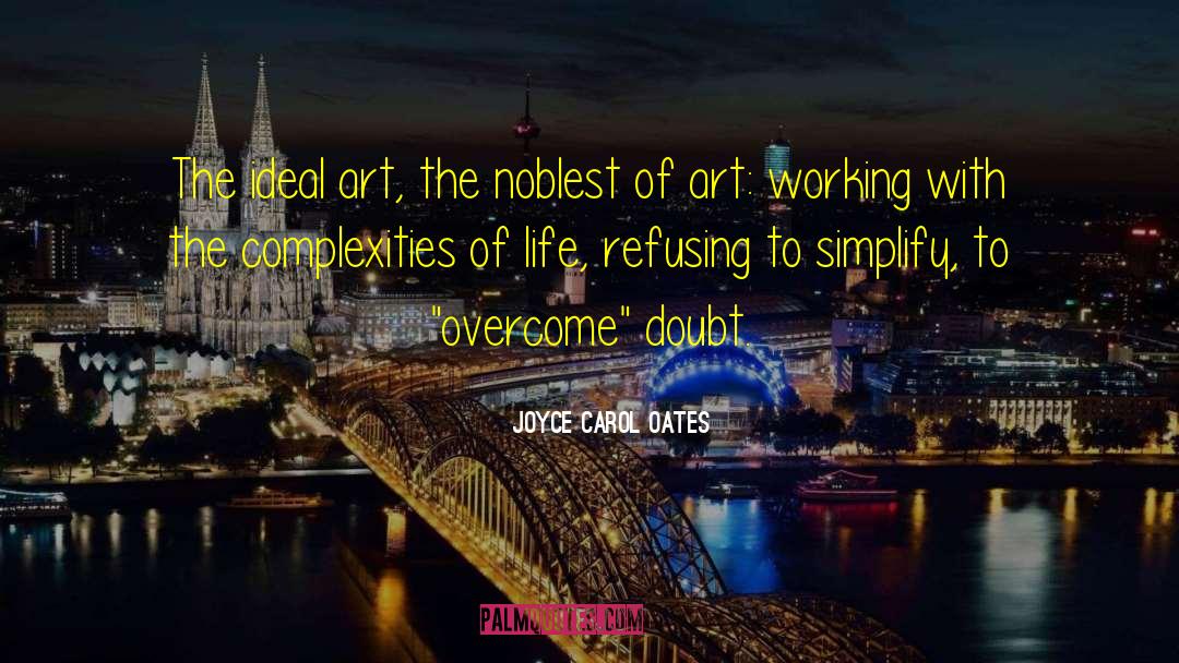 Life Deepak quotes by Joyce Carol Oates