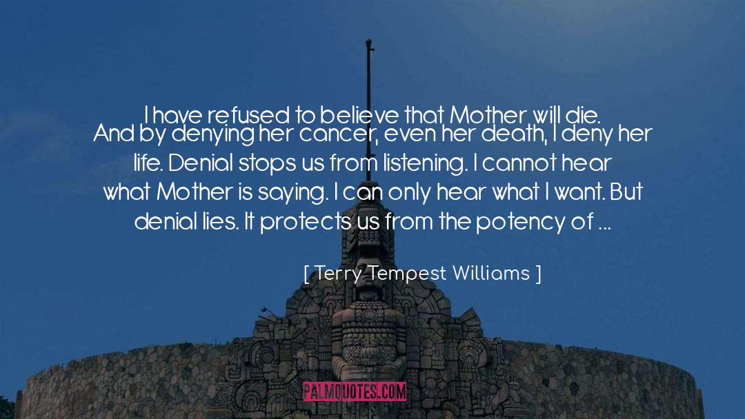 Life Denial quotes by Terry Tempest Williams