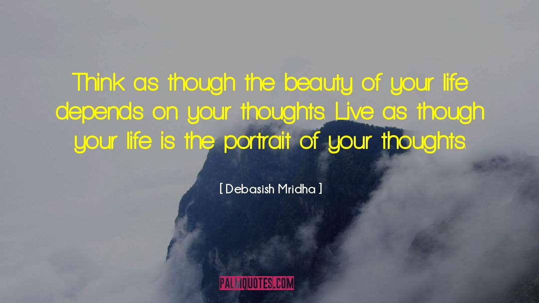 Life Depends On Your Thoughts quotes by Debasish Mridha