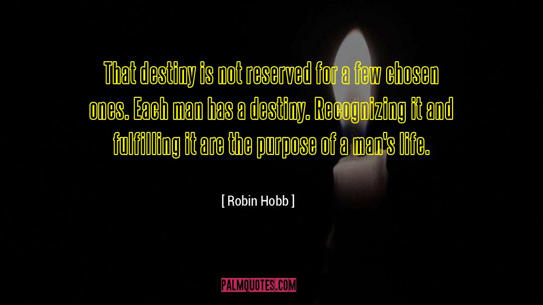Life Destiny quotes by Robin Hobb