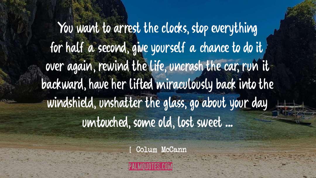 Life Difficulties quotes by Colum McCann